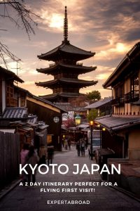 2 Days in Kyoto - Itinerary and Tips | Expert Abroad