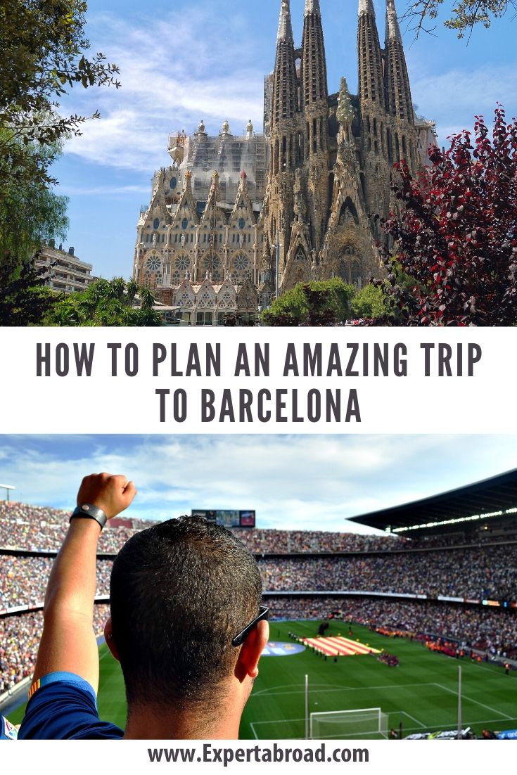 Visiting Barcelona For The First Time | Expert Abroad