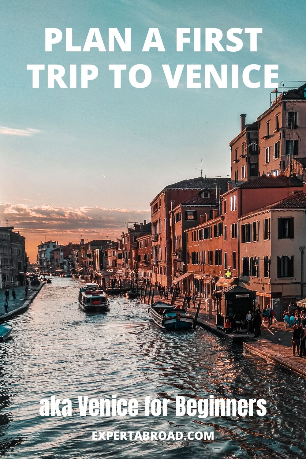 What To Do In Venice: Aka Venice For Beginners | Expert Abroad